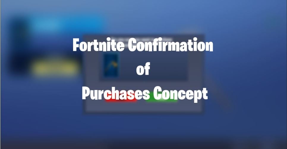 Fortnite Confirmation of Purchases Concept