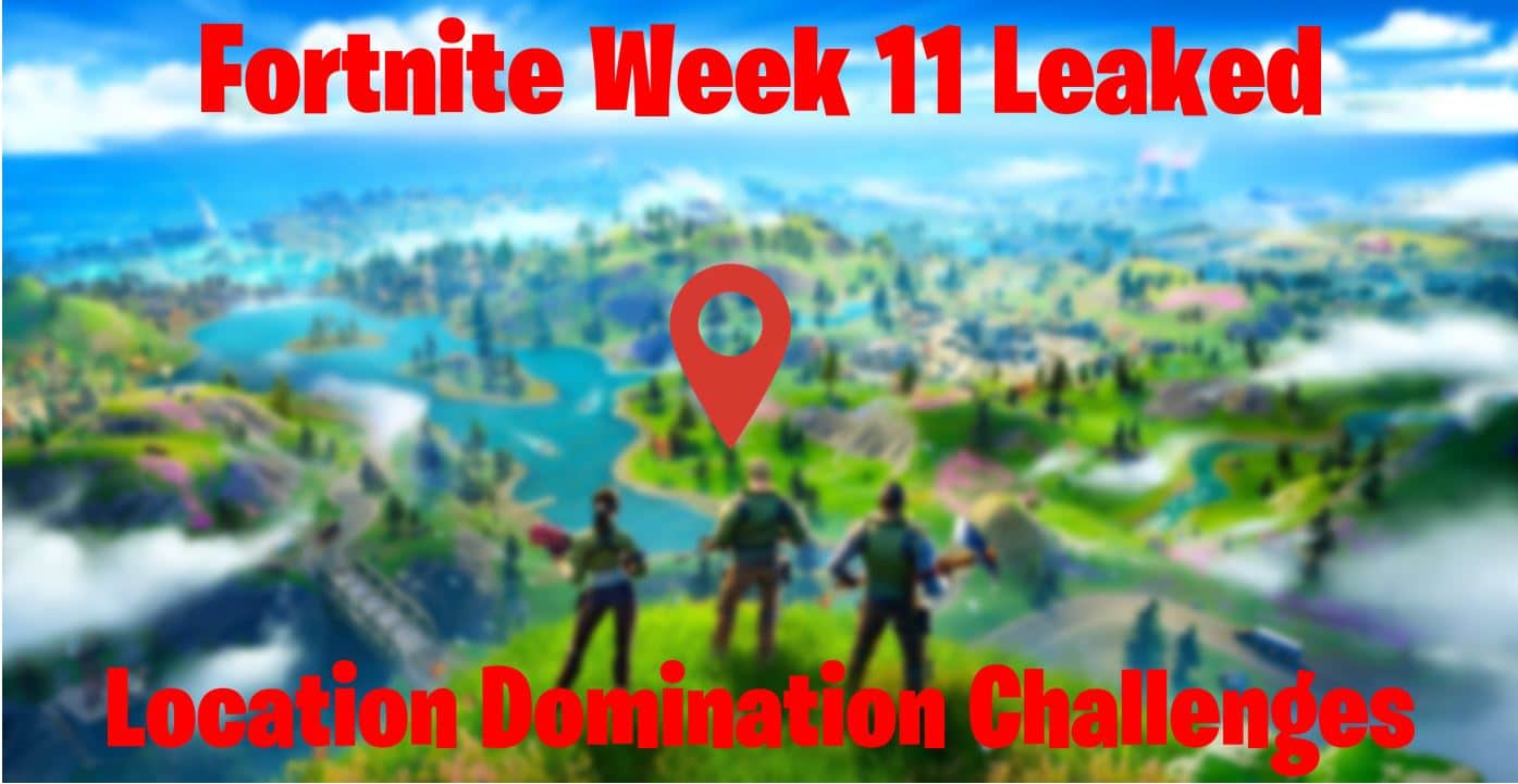 Fortnite Leaked Challenges - Week 11 Location Domination XP Rewards