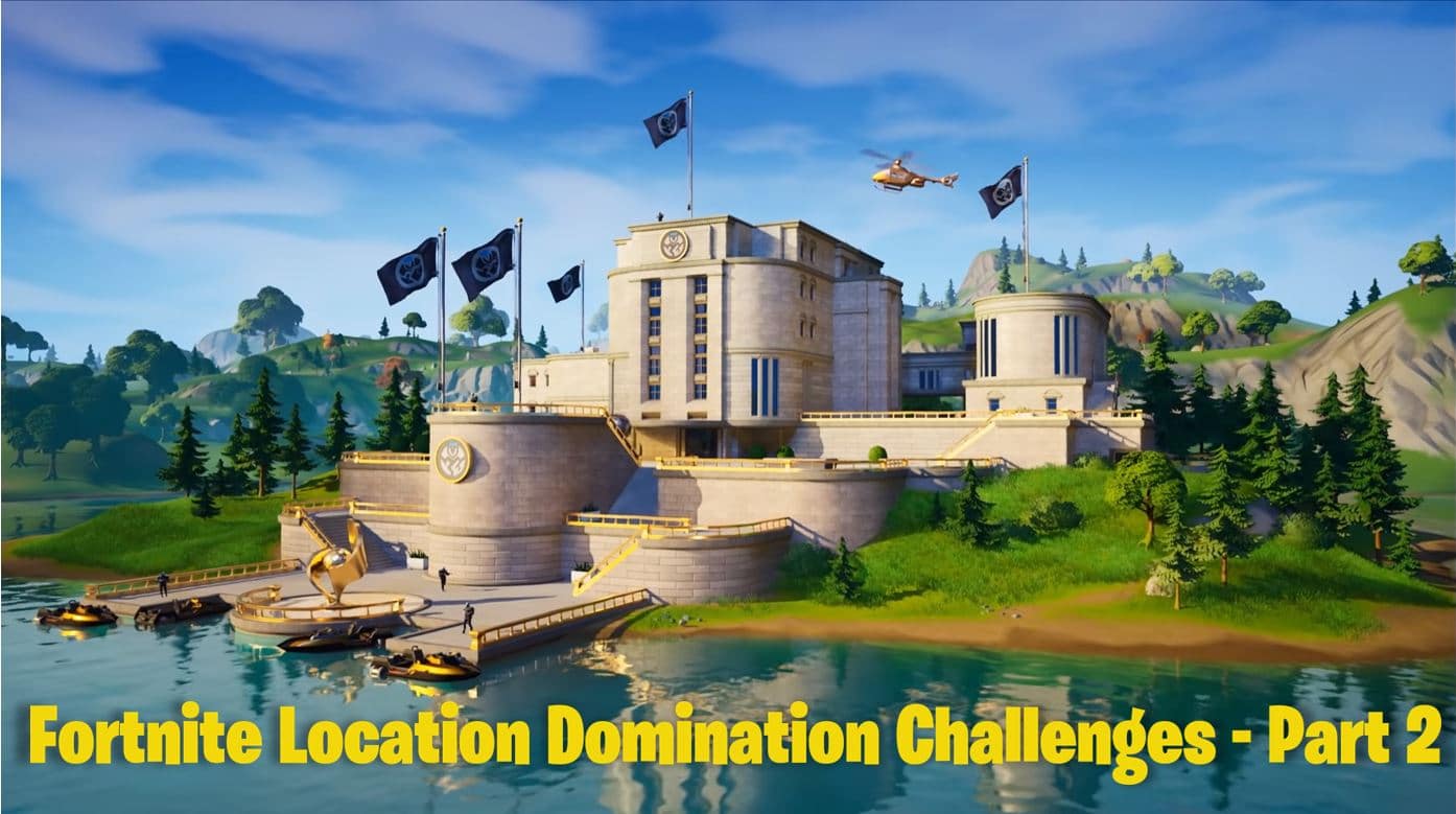 Fortnite Location Domination Challenges - Part 2