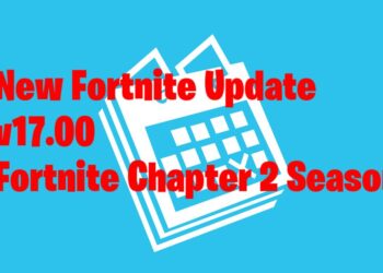 New Fortnite Update Today 17.00 Patch Notes