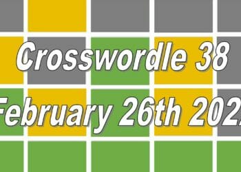 Today’s ‘Crosswordle’ Word Puzzle Answer #38: February 26th 2022