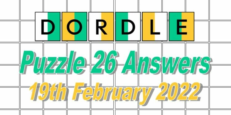 Dordle 26 Answers - 19th February 2022