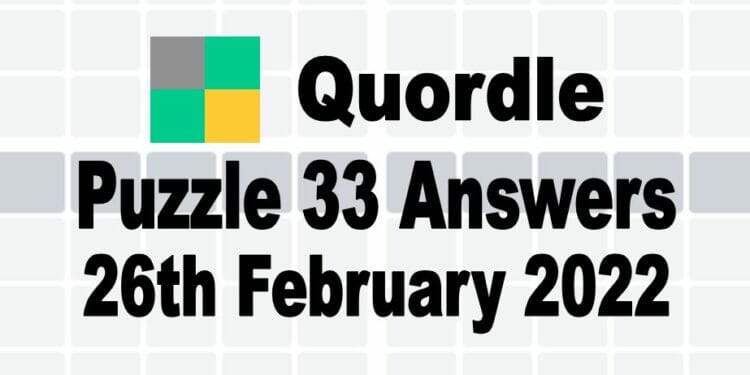 Quordle 33 Feb 26 2022 Answer Today