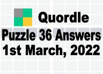 Quordle 36 March 1 2022 Answer Today