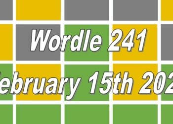 Today’s ‘Wordle’ Word of the Day Answer #241: February 15th 2022
