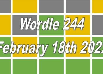 Today’s ‘Wordle’ Word of the Day Answer #244: February 18th 2022
