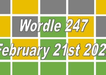Today’s ‘Wordle’ Word of the Day Answer #247: February 21st 2022