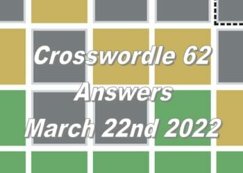Daily Crosswordle 62 - 22nd March 2022