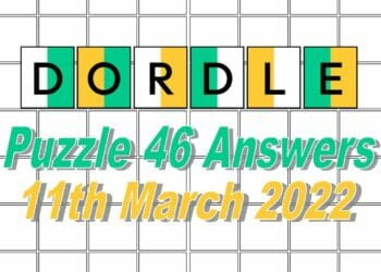 Today’s ‘Dordle’ Words of the Day Answer #46: March 11th 2022