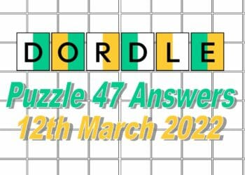 Daily Dordle 47 - 12th March 2022