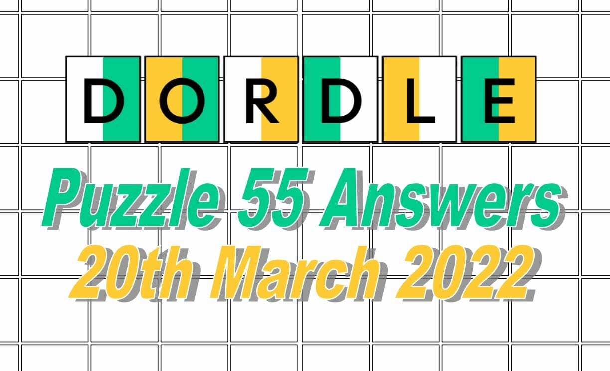 Daily Dordle 55 - 20th March 2022