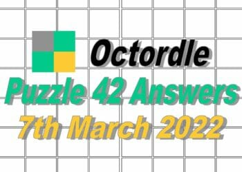 Today’s ‘Octordle’ Word of the Day Answer #42: March 7th 2022