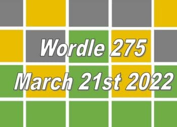 Wordle 275 - March 21st 2022