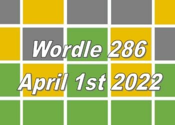 Wordle 286 - April 1st 2022