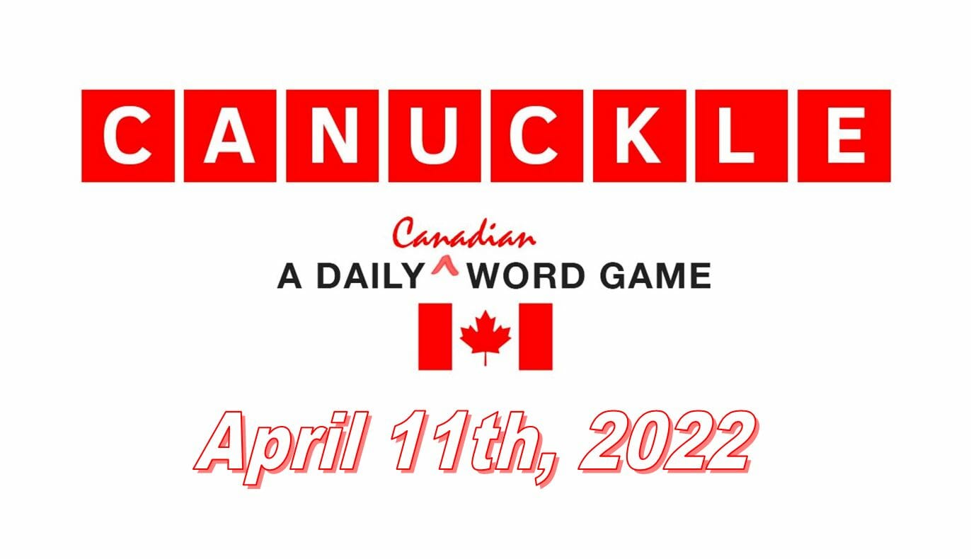 Daily Canuckle - 11th April 2022