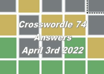 Daily Crosswordle 74 - 3rd April 2022