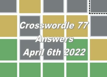 Daily Crosswordle 77 - 6th April 2022