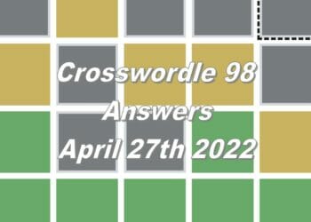 Daily Crosswordle 98 - 27th April 2022