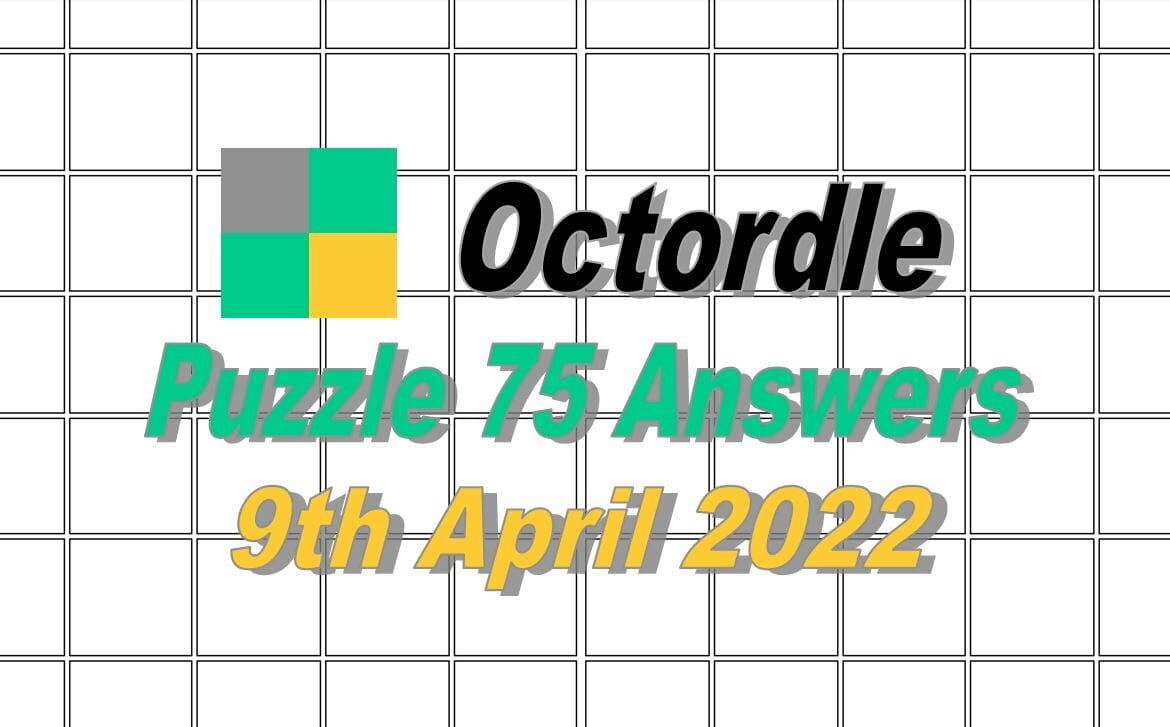 Daily Octordle 75 - April 9, 2022