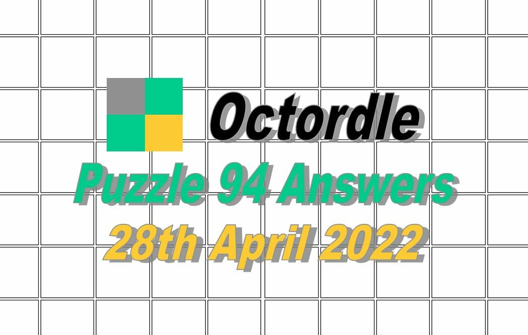 Daily Octordle 94 Answer - April 28th 2022