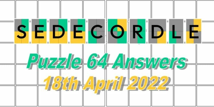 Daily Sedecordle 64 - April 18, 2022