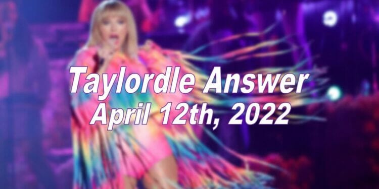 Taylordle 74 - 12th April 2022