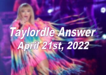 Taylordle Answer - 21st April 2022