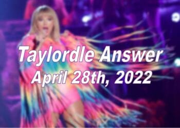 Taylordle Answer - 28th April 2022
