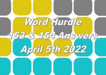 Word Hurdle #153 & #154 - 5th April 2022