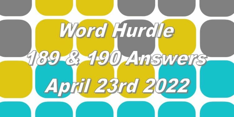 Word Hurdle #189 & #190 - 23rd April 2022