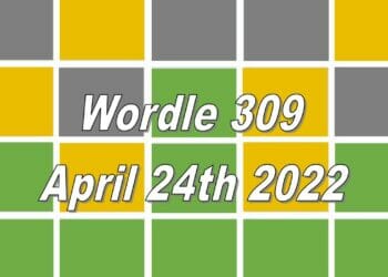 Wordle 309 - April 24th 2022