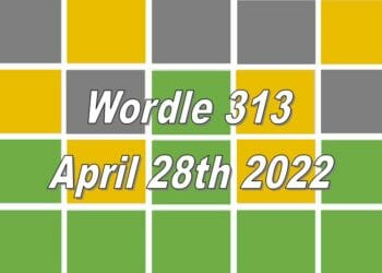 Wordle 313 - April 28th 2022