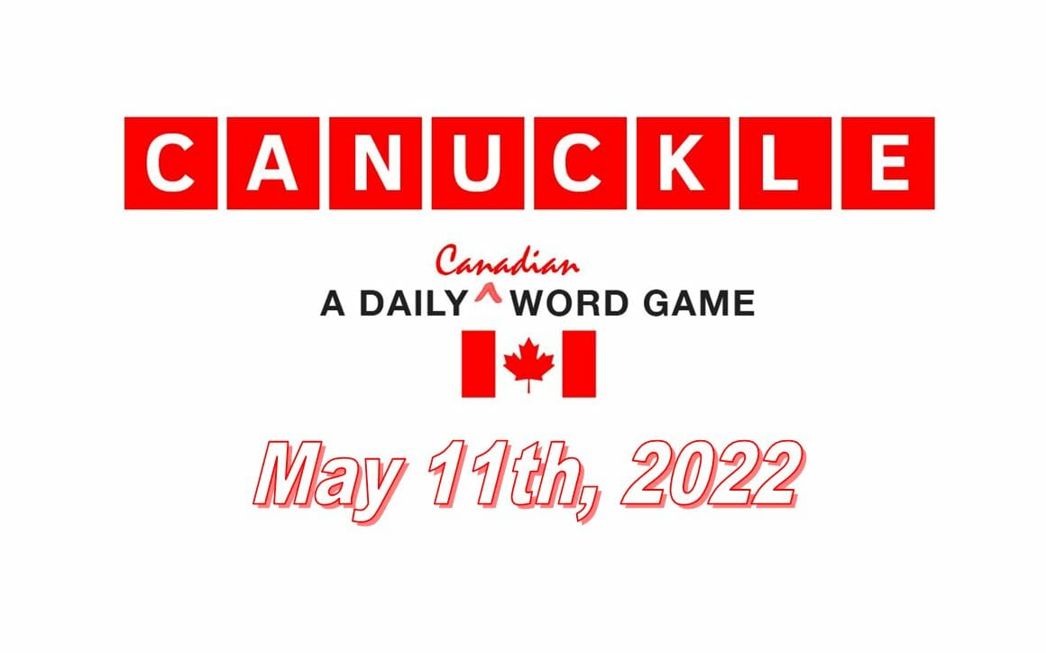 Daily Canuckle - 11th May 2022