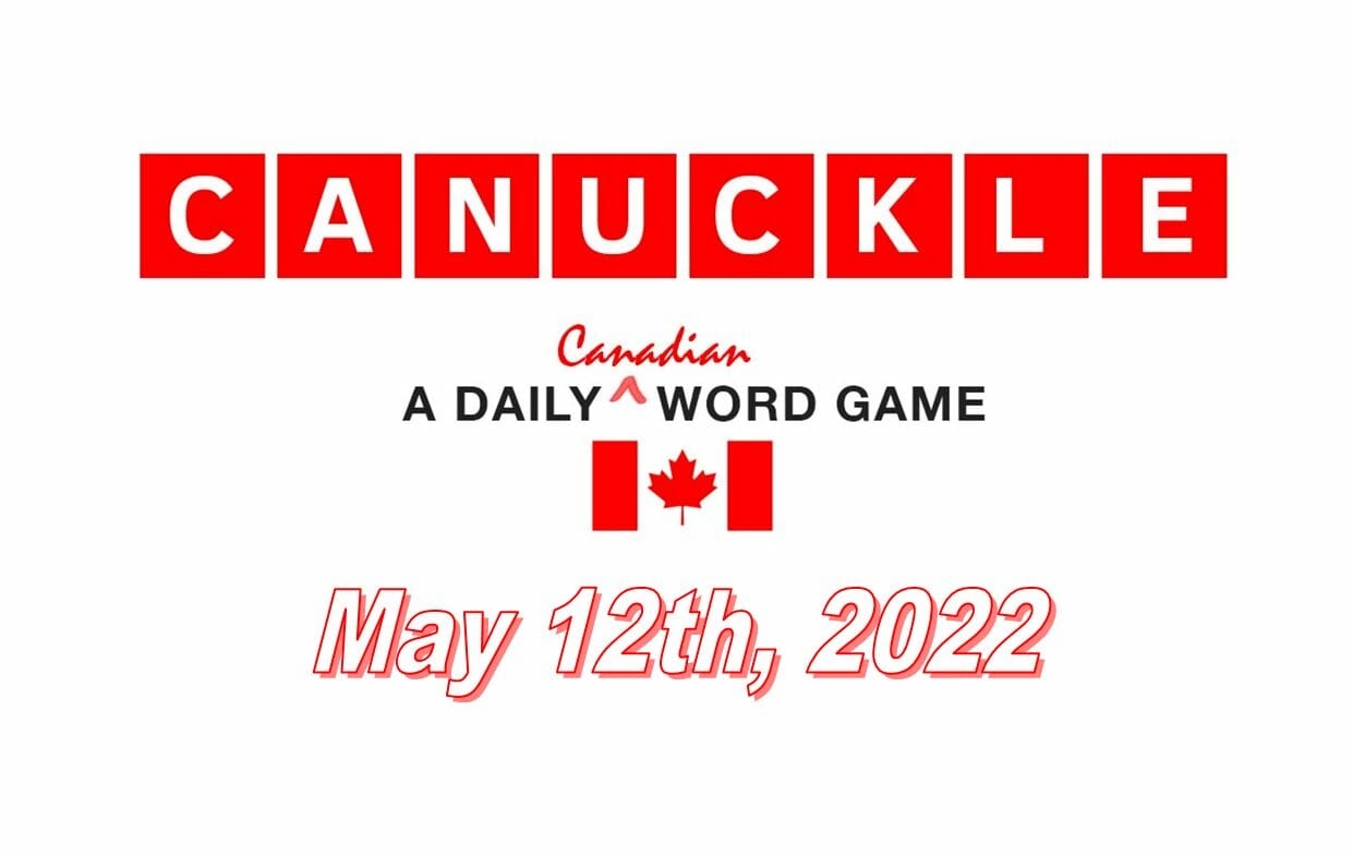 Daily Canuckle - 12th May 2022