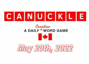 Today’s ‘Canuckle’ 100 May 20, 2022 Answer – Hints and Solution