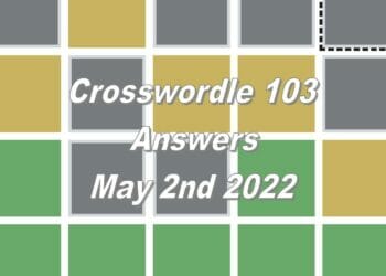 Daily Crosswordle 103 - 2nd May 2022
