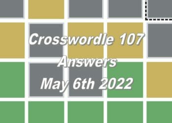 Daily Crosswordle 107 - 6th May 2022