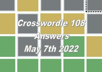 Daily Crosswordle 108 - 7th May 2022