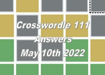 Daily Crosswordle 111 - 10th May 2022