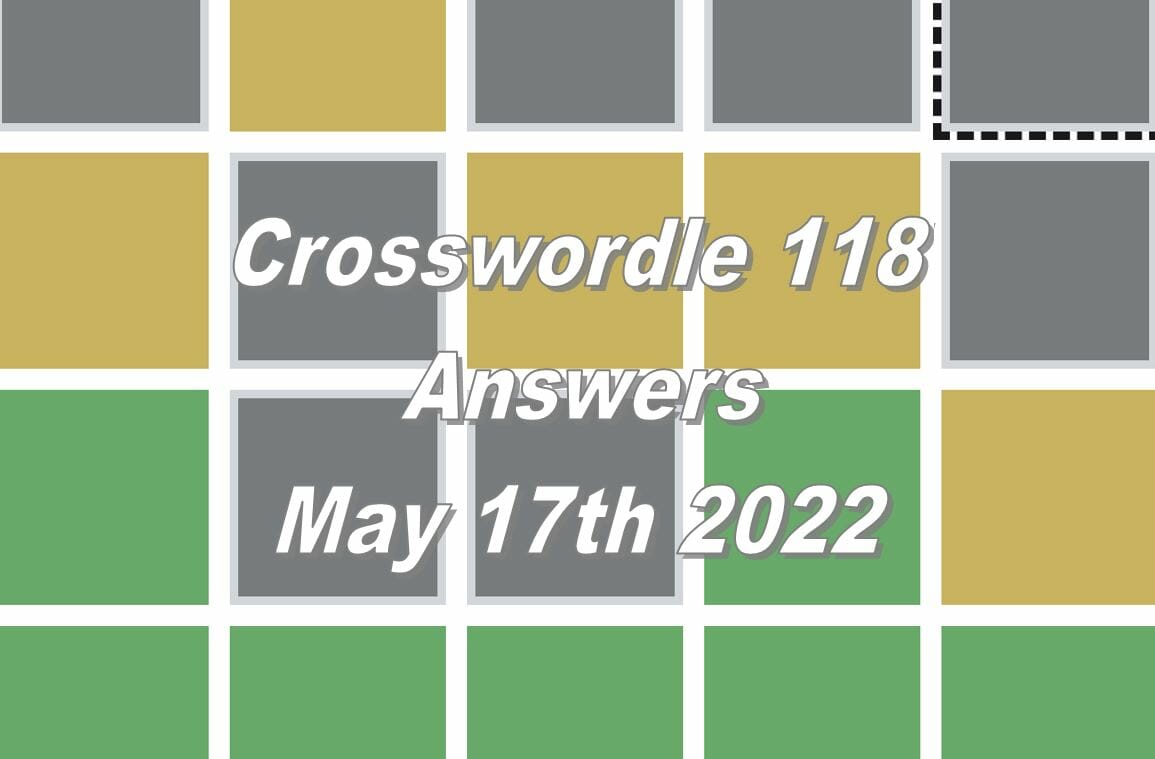 Daily Crosswordle 118 - 17th May 2022