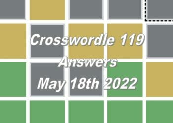 Daily Crosswordle 119 - 18th May 2022