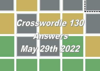 Daily Crosswordle - 29th May 2022
