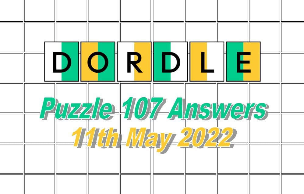Daily Dordle 107 - May 11th 2022