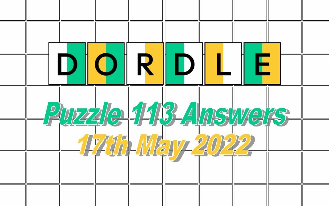 Daily Dordle 113 - May 17th 2022
