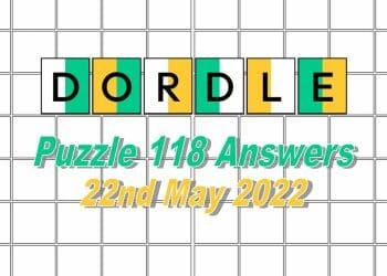 Daily Dordle 118 - May 22nd 2022
