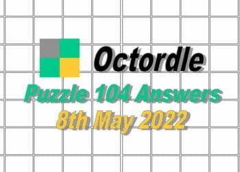 Daily Octordle 104 - May 8th 2022