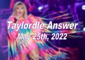 Daily Taylordle - 25th May 2022