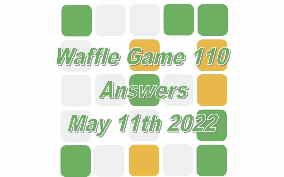 Daily Waffle Game Answer 110 - May 11th 2022