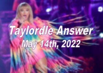 Taylordle Answer - 14th May 2022