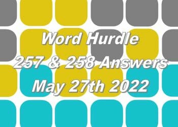 Word Hurdle #257 & #258 - 27th May 2022
